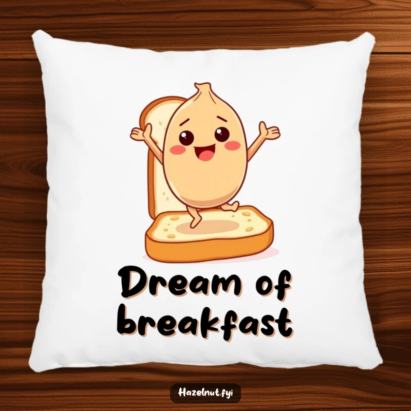 Funny Pillow: A happy hazelnut character dances gleefully on a slice of toast, providing comfort and a humorous breakfast celebration.