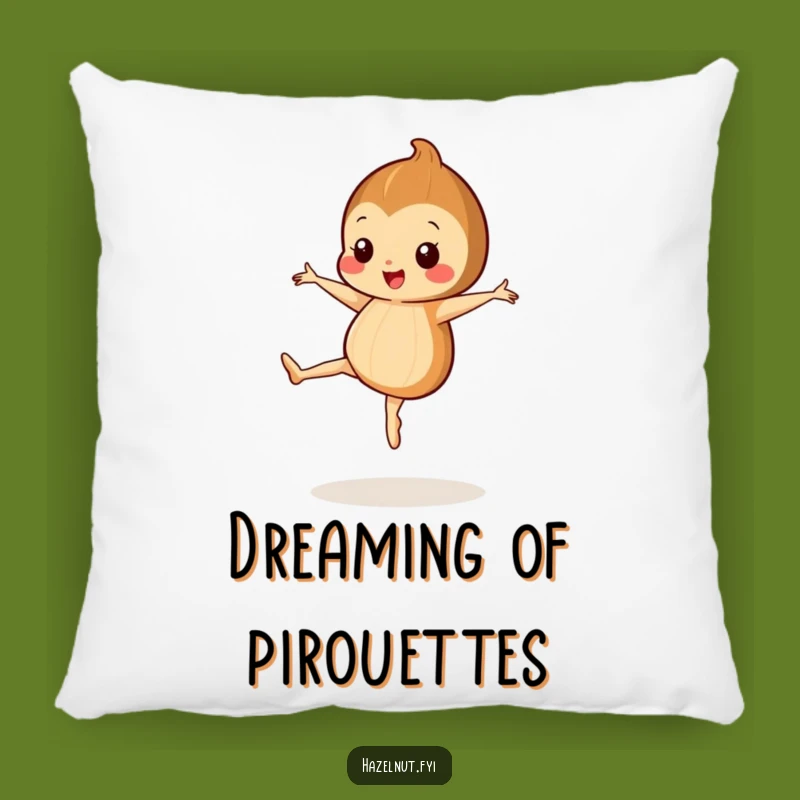 Funny Hazelnut Ballet Pillow - Cozy Dancer Decor - Hilarious Gift