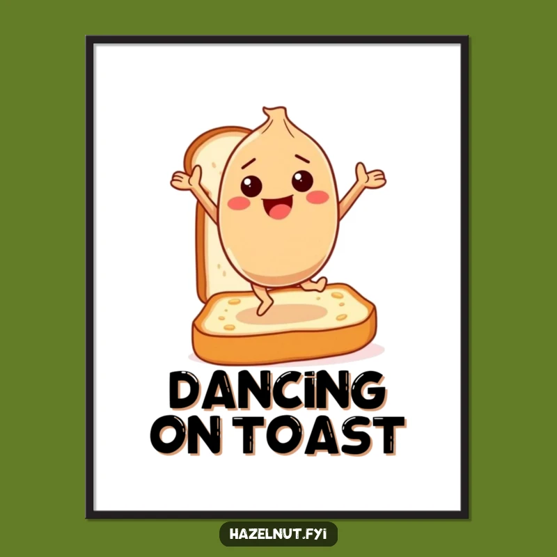 Funny Hazelnut Toast Dance Poster: Whimsical Breakfast Wall Art