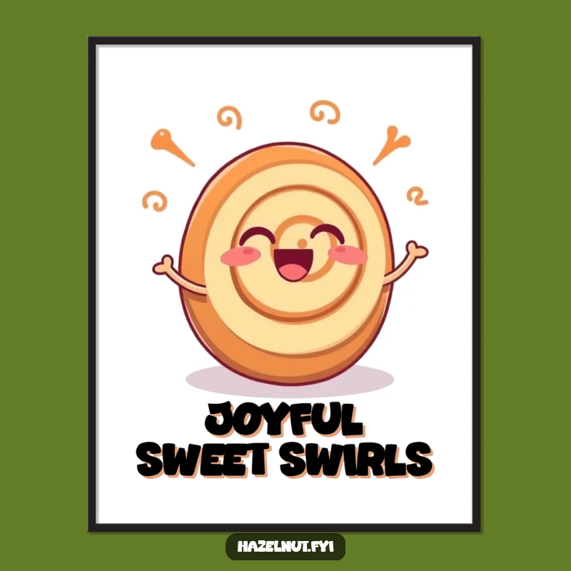 Funny Cinnamon Roll Joy Poster: Excited Swirls Art, A Whimsical Funny Gift