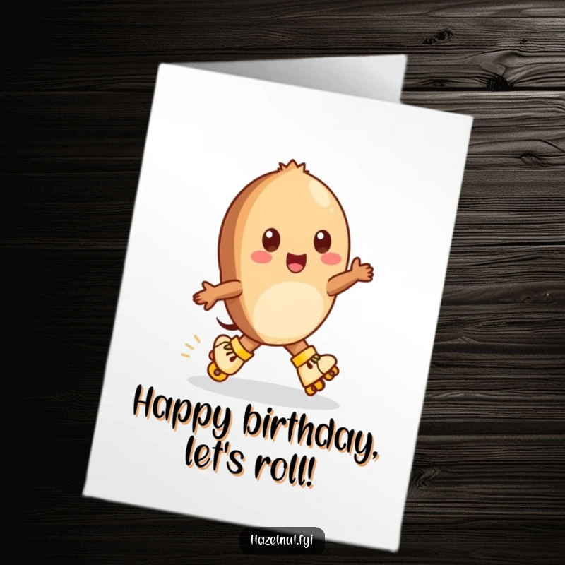 Funny Free Printable Birthday Card: Cheerful hazelnut on roller skates zipping around, celebrating a birthday hilariously.