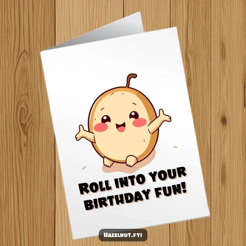 Funny Free Printable Birthday Card: Happy Hazelnut Rolling Downhill with Tiny Arms Outstretched in Joy