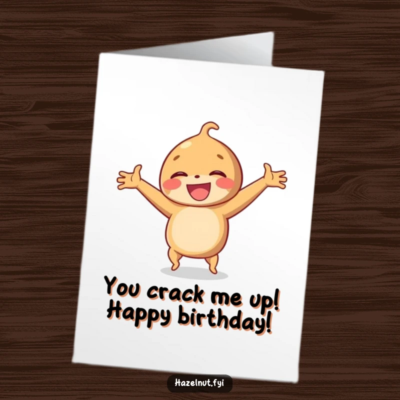 Funny Free Printable Birthday Card features a laughing hazelnut with arms wide doing a cartwheel, radiating pure joy and silliness.