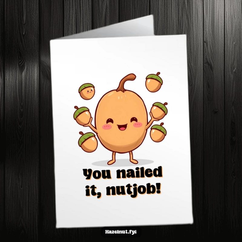 Funny Free Printable Congratulations Card: A smiling hazelnut with tiny arms juggles acorns, celebrating success.