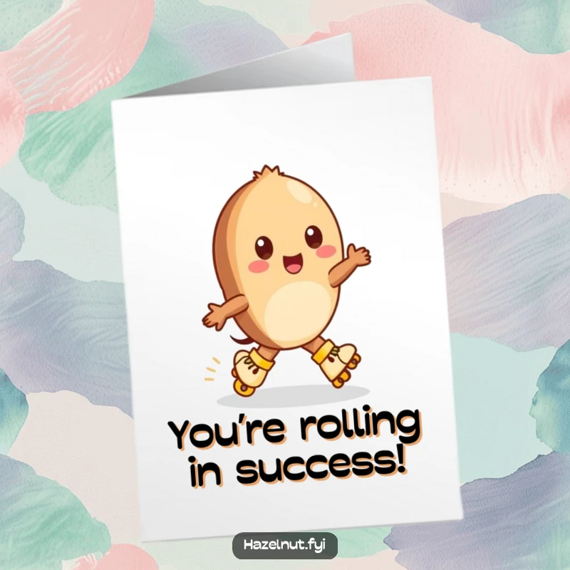 Funny Free Printable Congrats Card: Anthropomorphic hazelnut on roller skates zipping, celebrating success with downloadable speed.