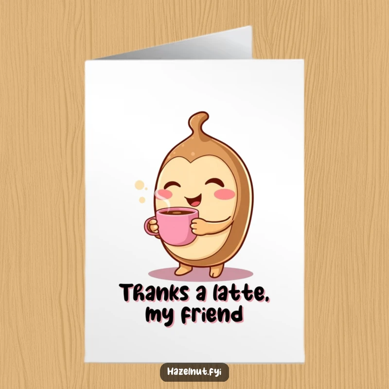 Funny Free Printable Thank You Card: A cheerful hazelnut character winks while holding a tiny, steaming coffee cup, saying thanks.